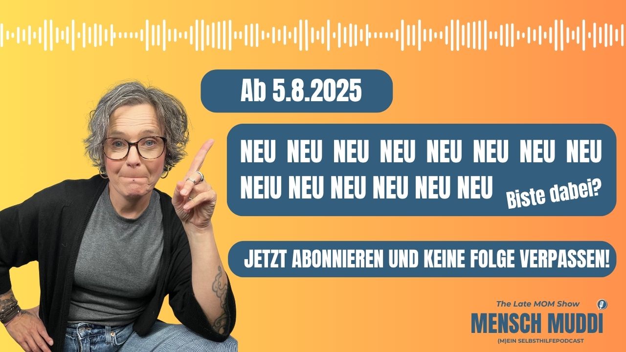 Ankündigung Podcast "Mensch Muddi - The Late MOM Show"