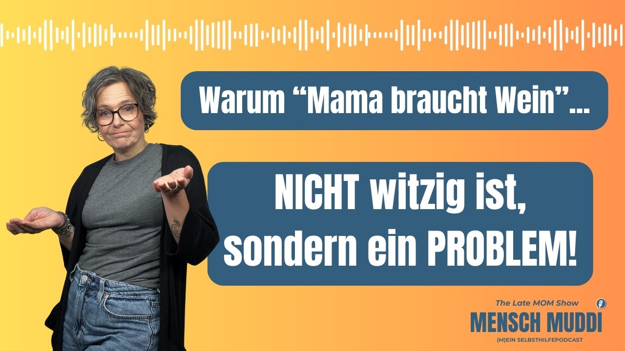 Warum "Mama braucht Wein" NICHT witzig ist