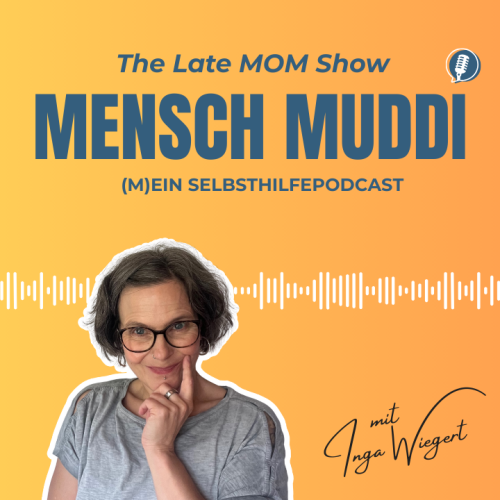 Mensch Muddi - The Late MOM Show Podcast Cover